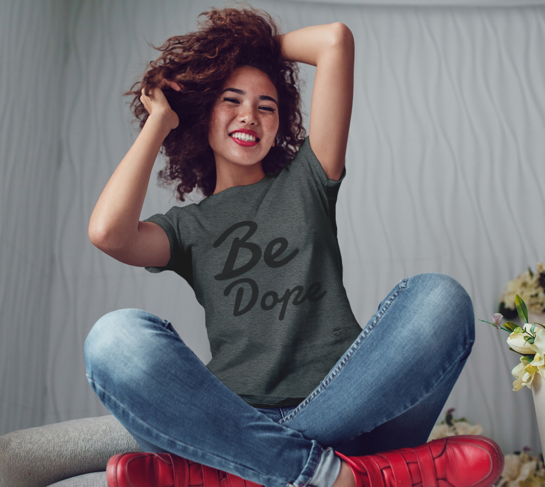 Be Dope - 7 colors available