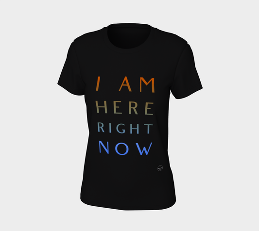 I Am Here Right Now - 7 colors available