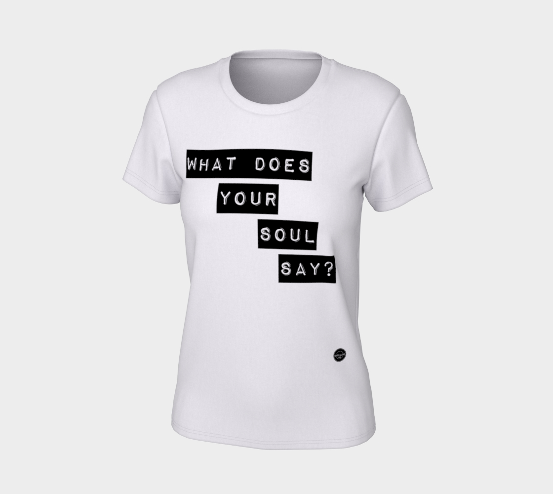 What Does Your Soul Say  - 7 colors available